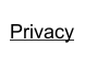 Privacy