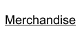 Merchandise