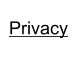Privacy