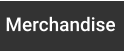 Merchandise