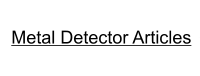 Metal Detector Articles