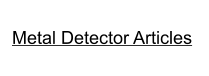 Metal Detector Articles
